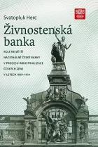 Živnostenská banka: Role největší nacionálně české banky v procesu industrializace českých zemí v letech 1869-1914