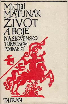 Život a boje na slovensko-tureckom pohraničí