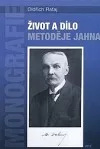 Život a dílo Metoděje Jahna