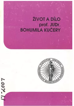 Život a dílo prof. JUDr. Bohumila Kučery
