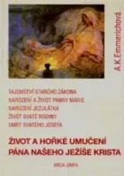 Život a hořké umučení Pána našeho Ježíše Krista I.
