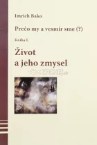 Život a jeho zmysel: Kniha I.