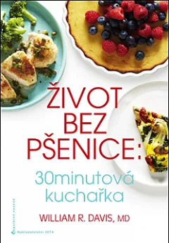 Život bez pšenice: 30minutová kuchařka