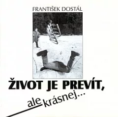 Život je prevít, ale krásnej
