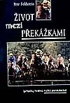 Život mezi překážkami