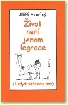 Život není jenom legrace
