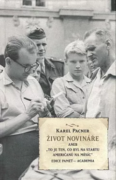 Život novináře aneb "To je ten, co byl na startu Američanů na Měsíc"