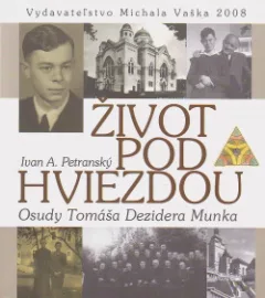 Život pod hviezdou: Osudy Tomáša Dezidera Munka