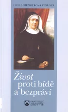 Život proti bídě a bezpráví - Cesta a působení sestry Marie Terezie Schererové