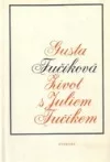Život s Juliem Fučíkem