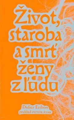 Život, staroba a smrť ženy z ľudu