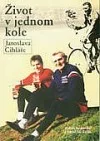 Život v jednom kole Jaroslava Cihláře