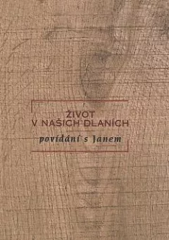 Život v našich dlaních