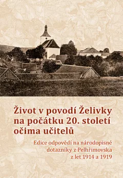 Život v povodí Želivky na počátku 20. století očima učitelů