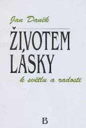 Životem lásky k světlu a radosti