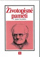 Životopisné paměti P. Ignáce Stuchlého, českého Dona Boska. Díl 1., Od narození po šťastné uvedení salesiánů na Moravu