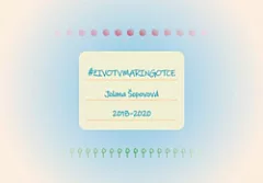 #zivotvmaringotce: 2018–2020