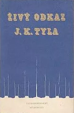 Živý odkaz J. K. Tyla