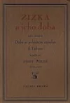 Žižka a jeho doba. Díl prvý. Doba se zvláštním zřetelem k Táboru