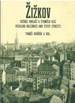 Žižkov - Svéráz pavlačí a strmých ulic