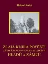 Zlatá kniha pověstí z českých, moravských a slezských hradů a zámků
