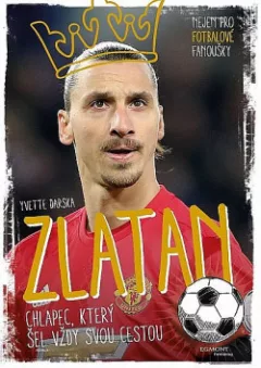 Zlatan - Chlapec, který šel vždy svou cestou
