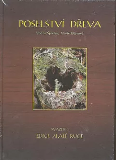Zlaté ruce - Poselství dřeva