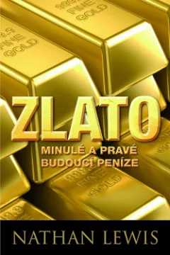 Zlato, minulé a pravé budoucí peníze