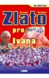 Zlato pro Ivana - MS 2005 Vídeň