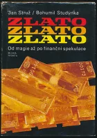 Zlato, zlato, zlato - Od magie až po finanční spekulace