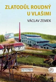 Zlatodůl Roudný u Vlašimi
