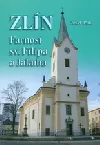 Zlín - Farnost sv. Filipa a Jakuba