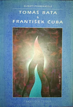 Zlínští podnikatelé Tomáš Baťa a František Čuba