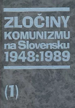 Zločiny komunizmu na Slovensku 1948-1989 (1)
