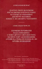 Zločiny proti Slovákom počas druhej svetovej vojny na území AP Vojvodiny