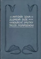 Zlomená duše / Vybouřené smutky / Theodoru Mommsenovi