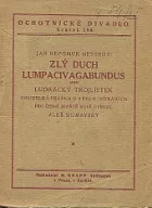 Zlý duch Lumpacivagabundus aneb Ludrácký trojlístek: Kouzelná fraška ve třech jednáních
