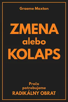 Zmena alebo kolaps: Prečo potrebujeme radikálny obrat
