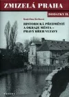 Historická předměstí a okraje města - pravý břeh Vltavy. Dodatky II