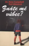 Znáte mě vůbec?