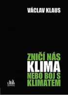 Zničí nás klima nebo boj s klimatem?