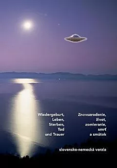 Znovuzrodenie, život, zomieranie, smrť a smútok