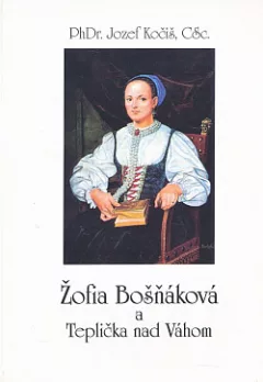 Žofia Bošňáková a Teplička nad Váhom