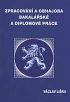 Zpracování a obhajoba bakalářské a diplomové práce