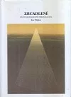 Zrcadlení - nástin monografie Jiřího Kaloče