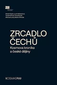 Zrcadlo Čechů: Kosmova kronika a české dějiny