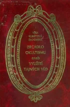 Zrcadlo okultismu aneb Využití tajných věd