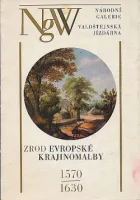 Zrod evropské krajinomalby 1570/1630