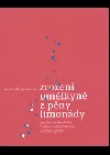 Zrození umělkyně z pěny limonády