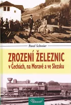 Zrození železnic v Čechách, na Moravě a ve Slezsku
